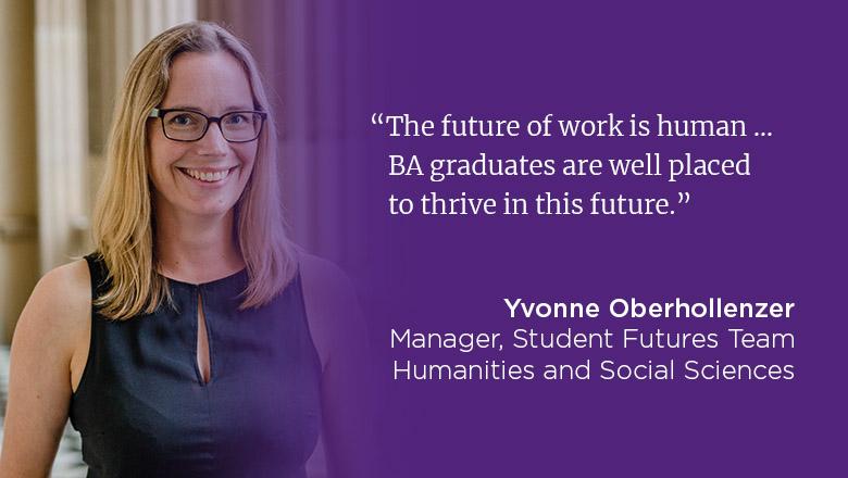 "The future of work is human ... BA graduates are well placed to thrive in this future." - Yvonne Oberhollenzer