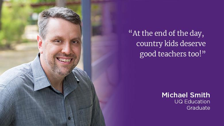 "At the end of the day, country kids deserve good teachers too!" - Michael Smith