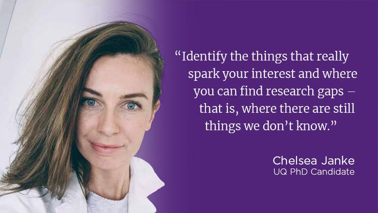 "Identify the things that really spark your interest and where you can find research gaps - that is, where there are still things we don't know." - Chelsea Janke