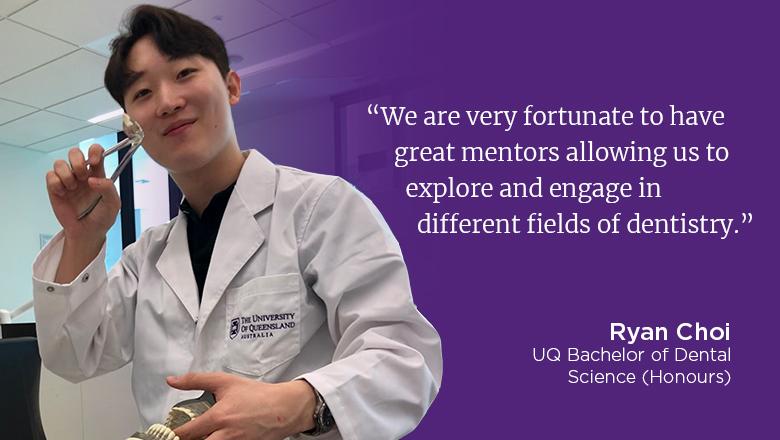 "We are very fortunate to have great mentors allowing us to explore and engage in different fields of dentistry." - Ryan Choi